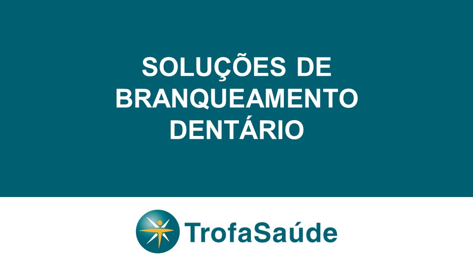 Soluções de branqueamento dentário