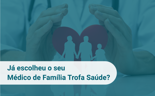 O seu Médico de Família Trofa Saúde